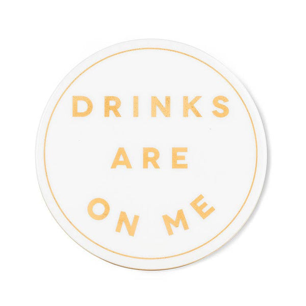 Drinks are on Me Coaster-4"D