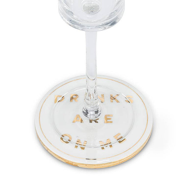 Drinks are on Me Coaster-4"D
