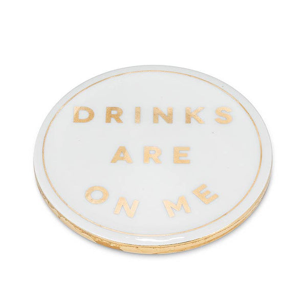 Drinks are on Me Coaster-4"D
