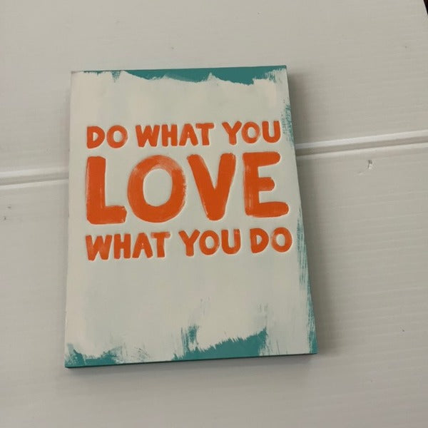 Do What You Love To Do