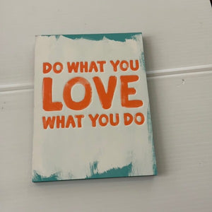 Do What You Love To Do